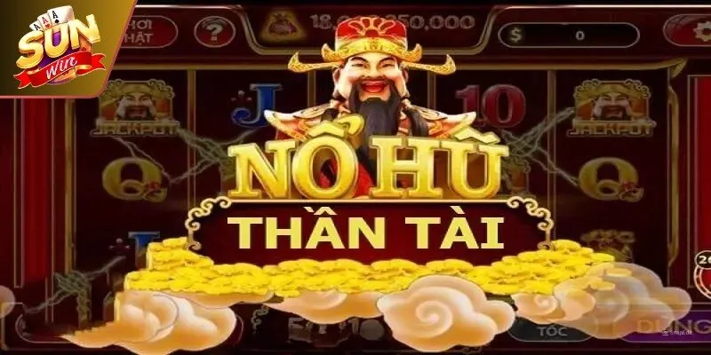 Nổ Hũ Thần Tài - Đẳng Cấp Game Săn Jackpot Cực Khủng 10 Sunwin Nổ hũ thần tài là một siêu phẩm game đổi thưởng xanh chín
